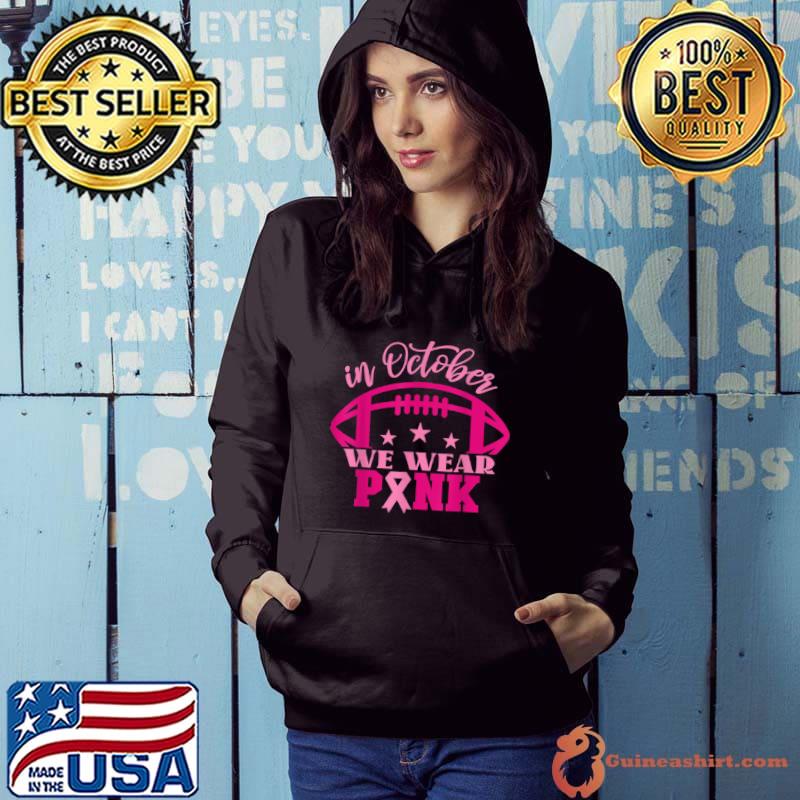 Premium In October we wear pink Football Breast Cancer Awareness T Shirt