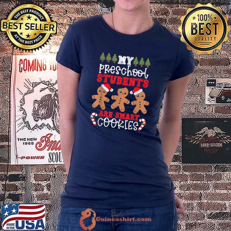Premium My Preschool Students Are Smart Cookies Teacher Christmas T-Shirt Ladiestee