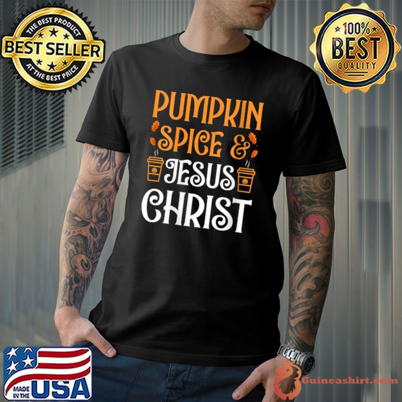 Premium pumpkin Spice and Jesus Christ for Halloween T-Shirt
