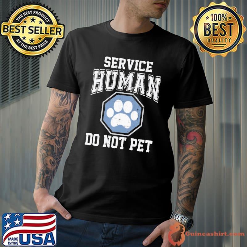 Premium Service Human Do Not Pet Unisex