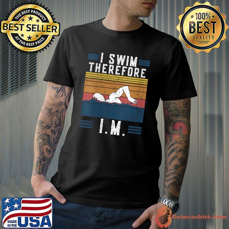 Premium vintage IM Retro I Swim Therefore I.M. Funny Saying Swimming T-Shirt