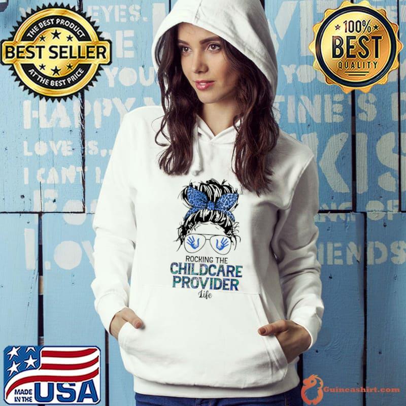 Rocking The Childcare Provider Life Messy Hair In Bun T-Shirt Hoodie