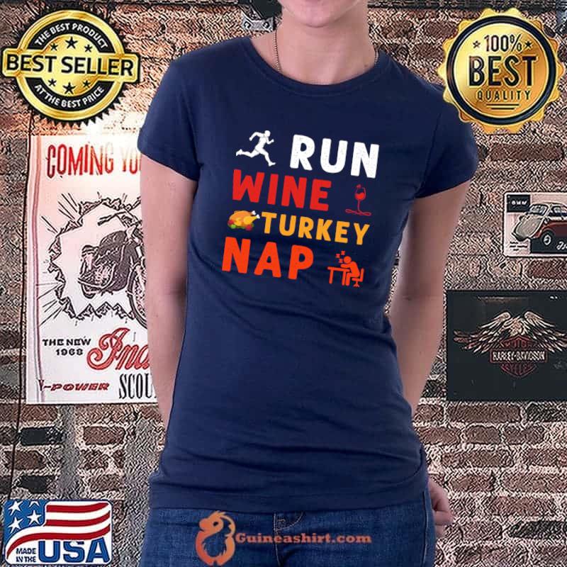 Run Wine Turkey Nap Thanksgiving Turkey Runner Funny Sport T-shirt