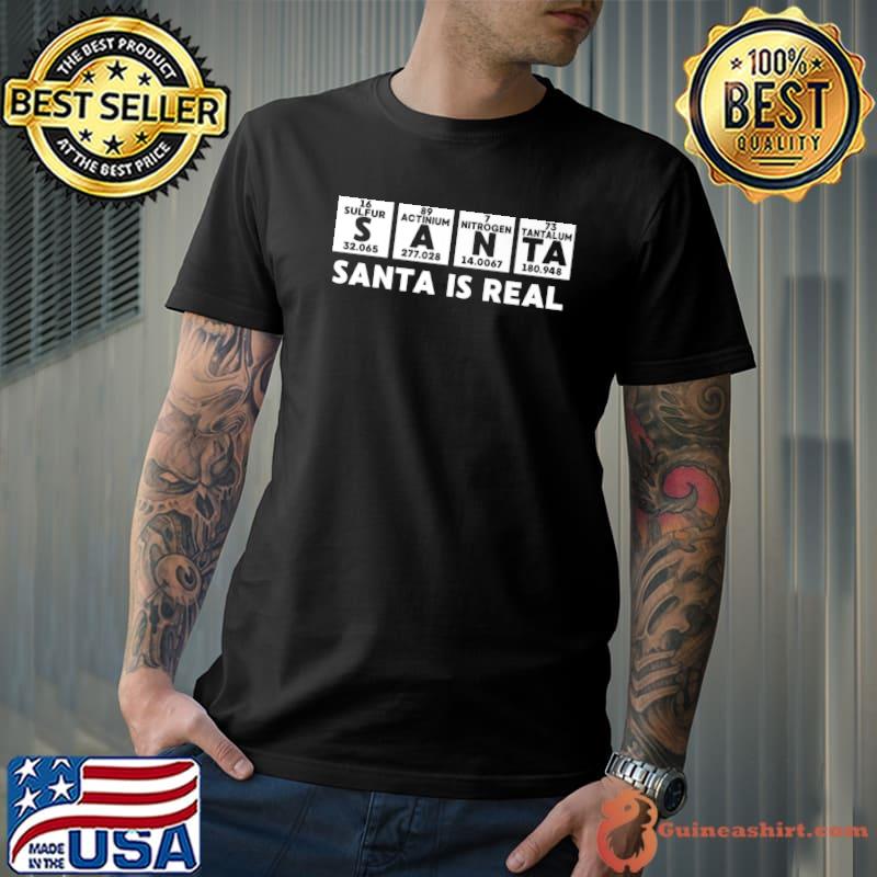 Santa Is Real Funny Periodic Table Chemistry Christmas Joke Premium T-Shirt