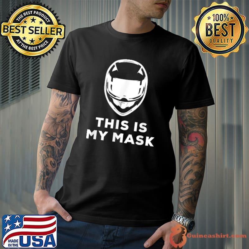 Social Distancing Funny Motorcycle Biker This is My Mask T-Shirt