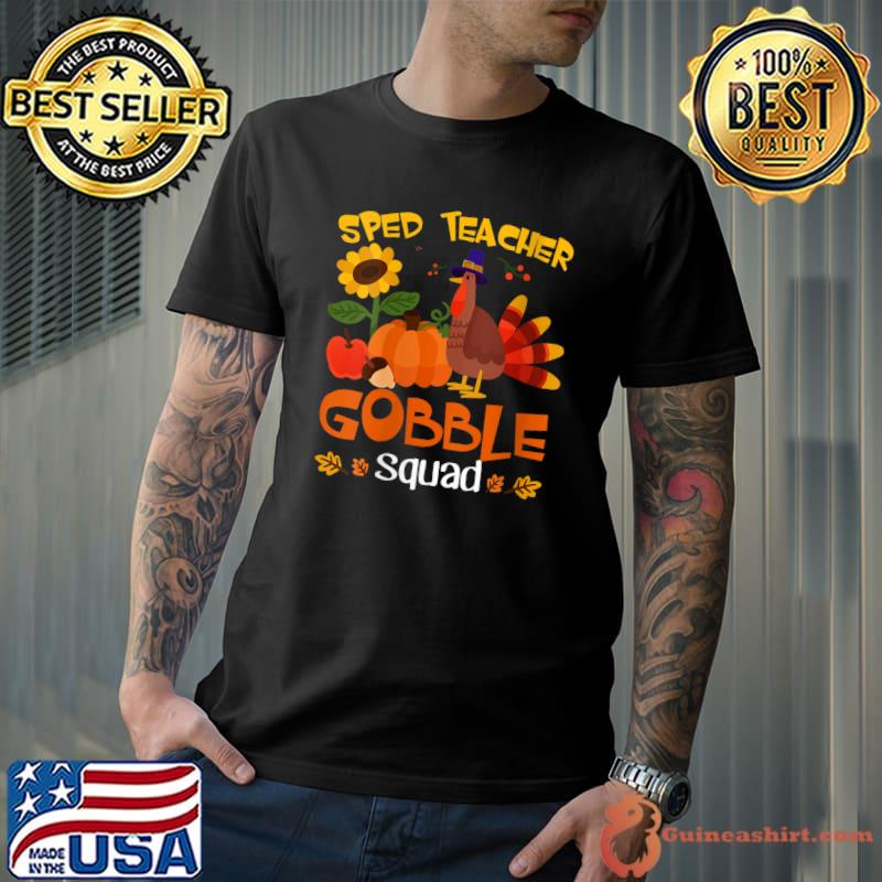 SPED Teacher Gobble Squad Thanksgiving Turkey T-Shirt