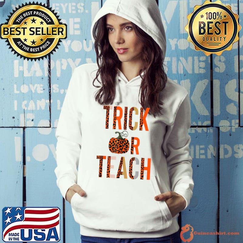 Teacher Halloween Trick or Teach Funny School T-Shirt Hoodie