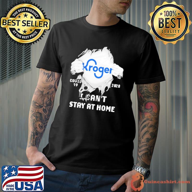 Top Blood Inside Me Kroger Covid-19 2020 I Can't Stay At Home Shirt Unisex