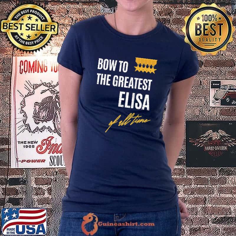 Top bow To The Greatest Elisa Of All Time First Given Name T-s Ladiestee