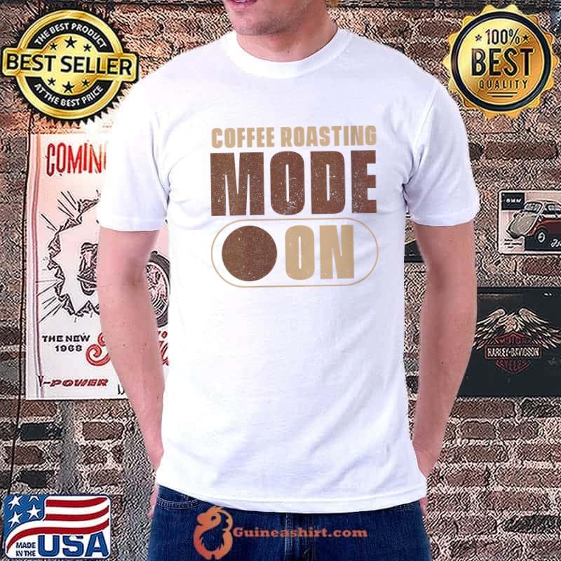Top coffeemaker Coffee roasting mode on Beans Caffeine - Barista T-Shirt