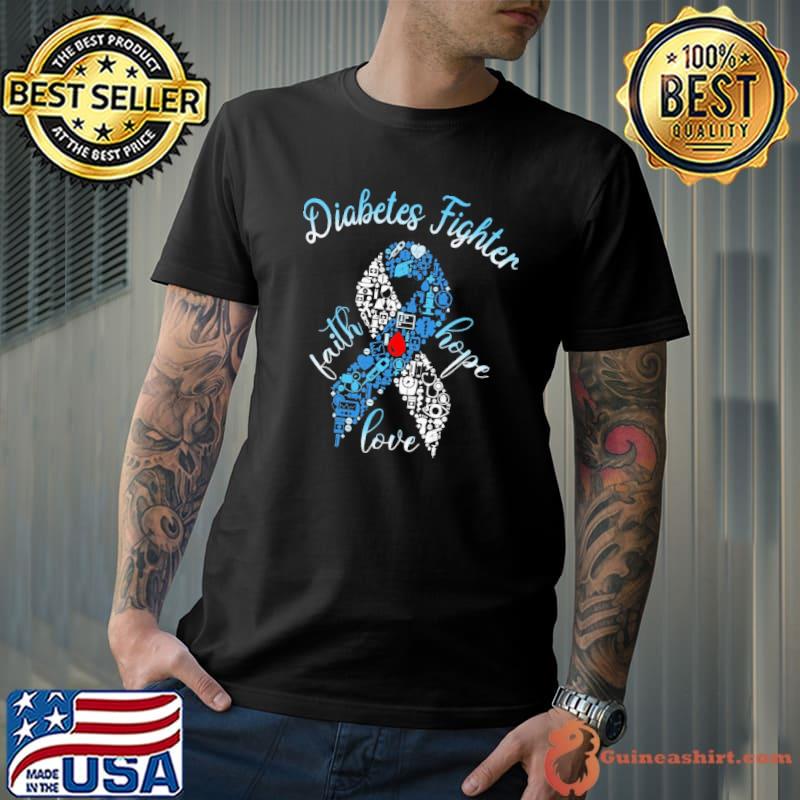 Top Diabetes Fighter Faith Hope Lovw Ribbon Shirt