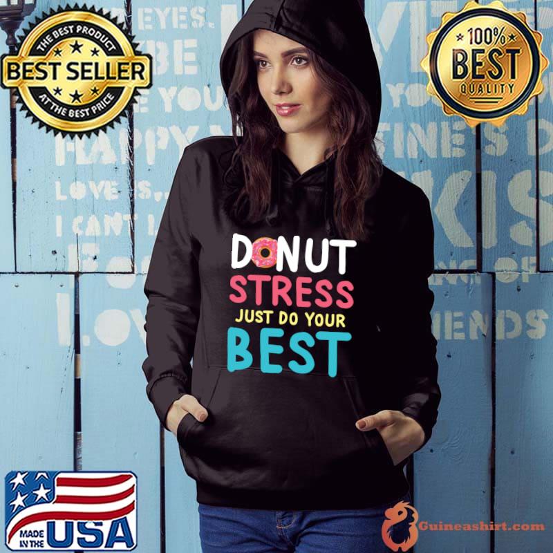 Top Donut Stress Teacher Testing Day Inspiring Quotes T-Shirt