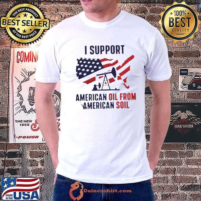 Top I support american oil from American soil Unisex