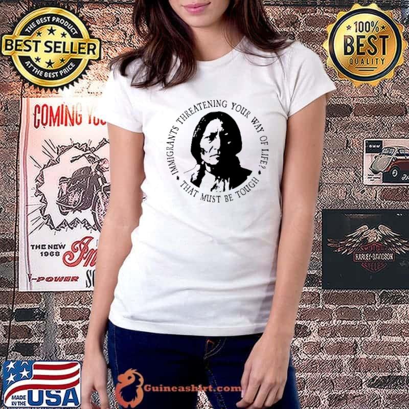 Top Immigrants threatening your way of life that must be tough Native American Ladiestee