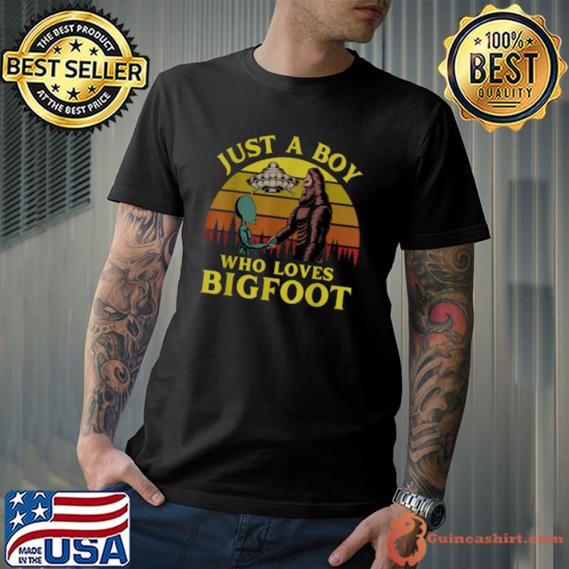 Top Just A Boy Who Loves Bigfoot Funny Alien Lovers Costume T Shirt Unisex