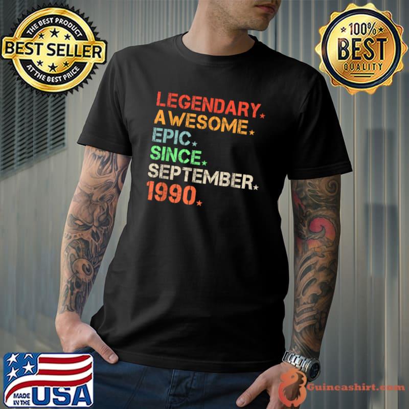 Top legendary Awesome Epic Since September 1990 Retro Birthday T-Shirt Unisex