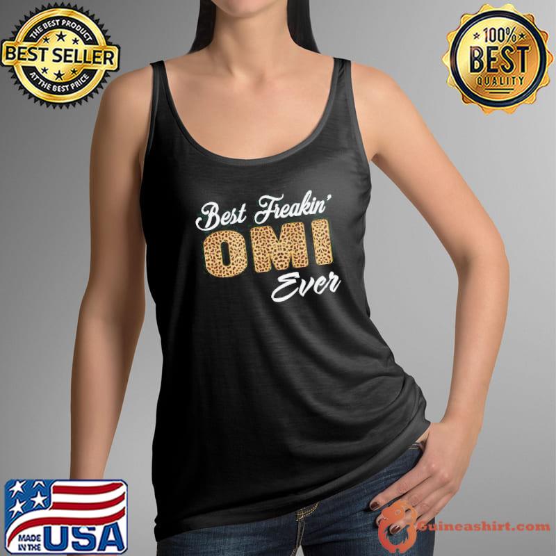 Top leopard Best Freakin Omi Ever Shirt Tank Top