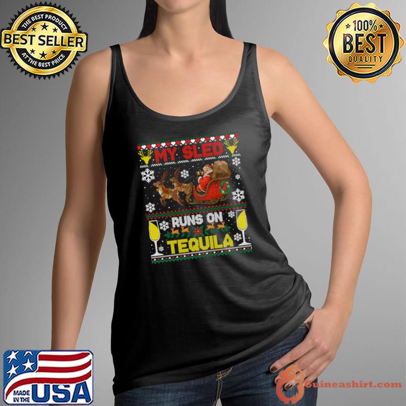 Top my Sled Runs On Tequila Ugly Christmas Sweater T-s Tank Top