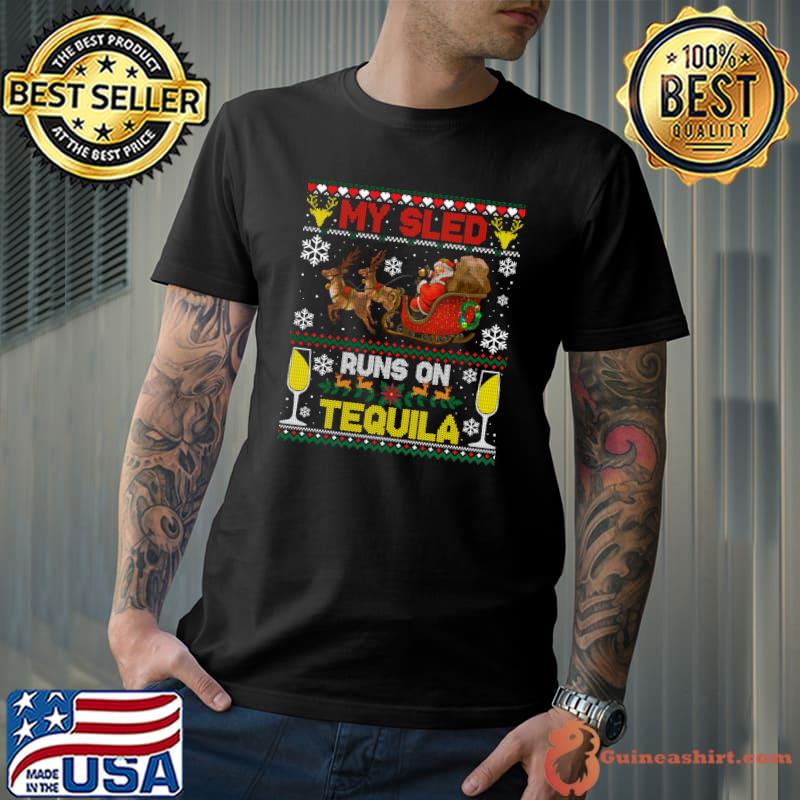 Top my Sled Runs On Tequila Ugly Christmas Sweater T-s Unisex