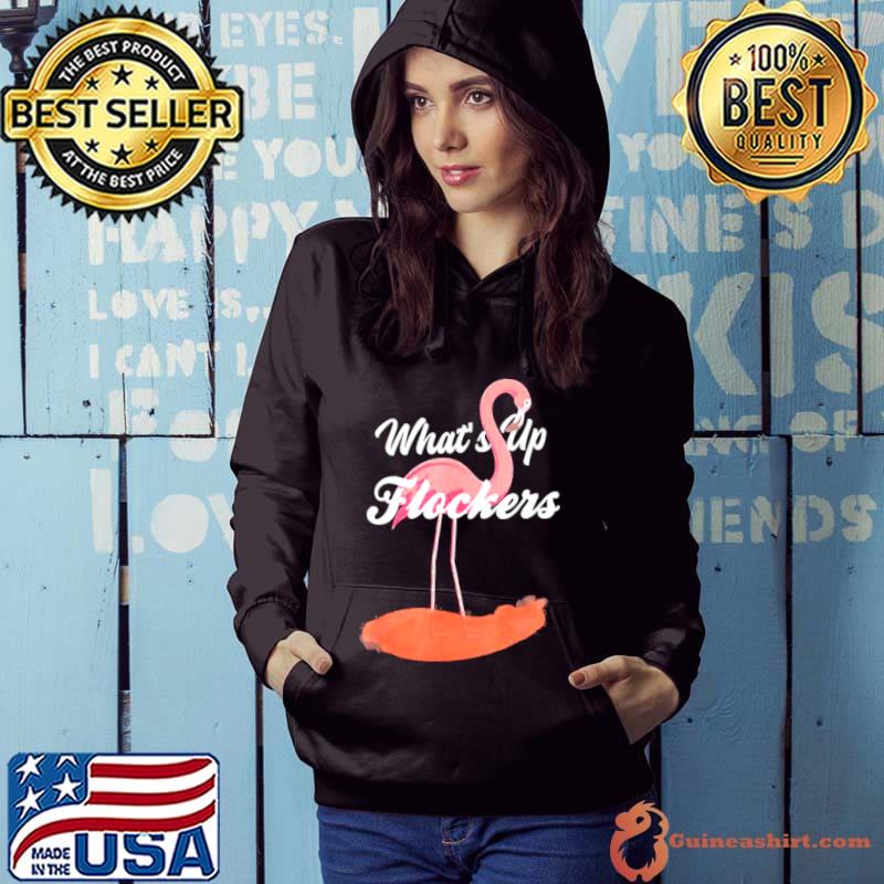 Top Pink Flamingo Shirt Cool Whats Up Flockers Shirt
