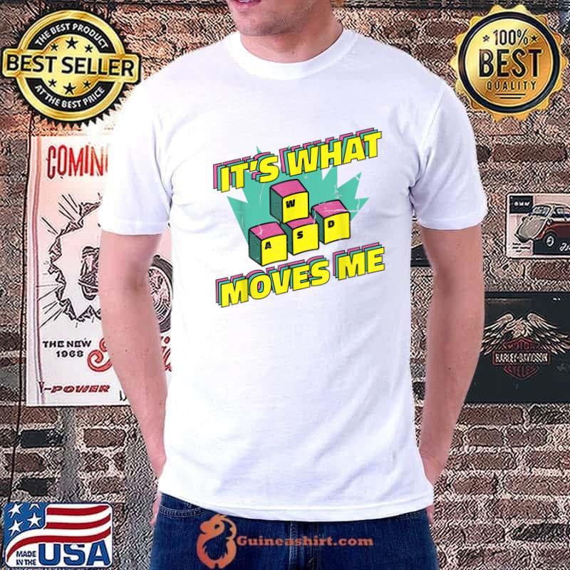 WASD It's What Moves Me Funny Gamer Gamers Keyboard Gaming T-Shirt