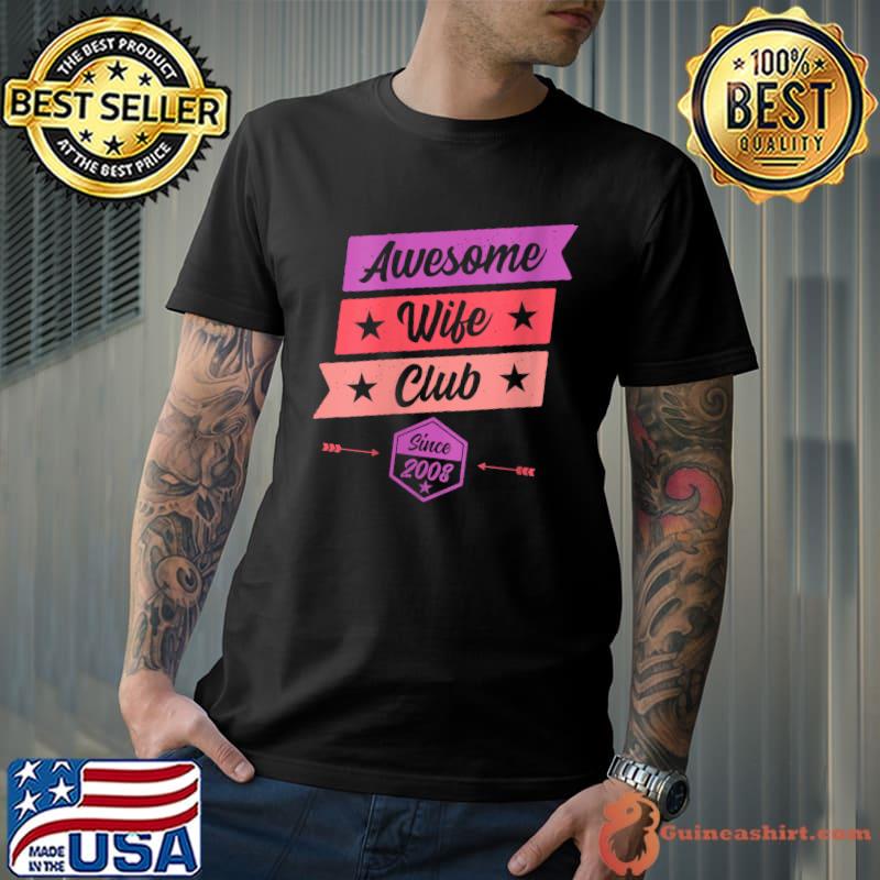 Anniversary Awesome Wife Club Since 2008 T-shirt