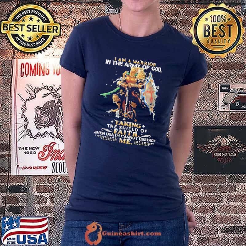 Awesome I Am A Warrior In The Army Of God Taking The Shiel Faith Me Vintage Shirt Ladiestee