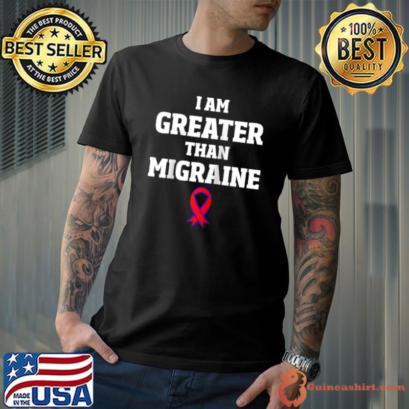 Awesome I am greater than Migraine Awareness Warrior Survivor T-shirt