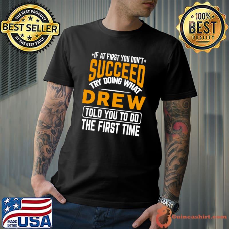 Awesome If at first you don't succeed Drew personalized gift name joke T-shirt