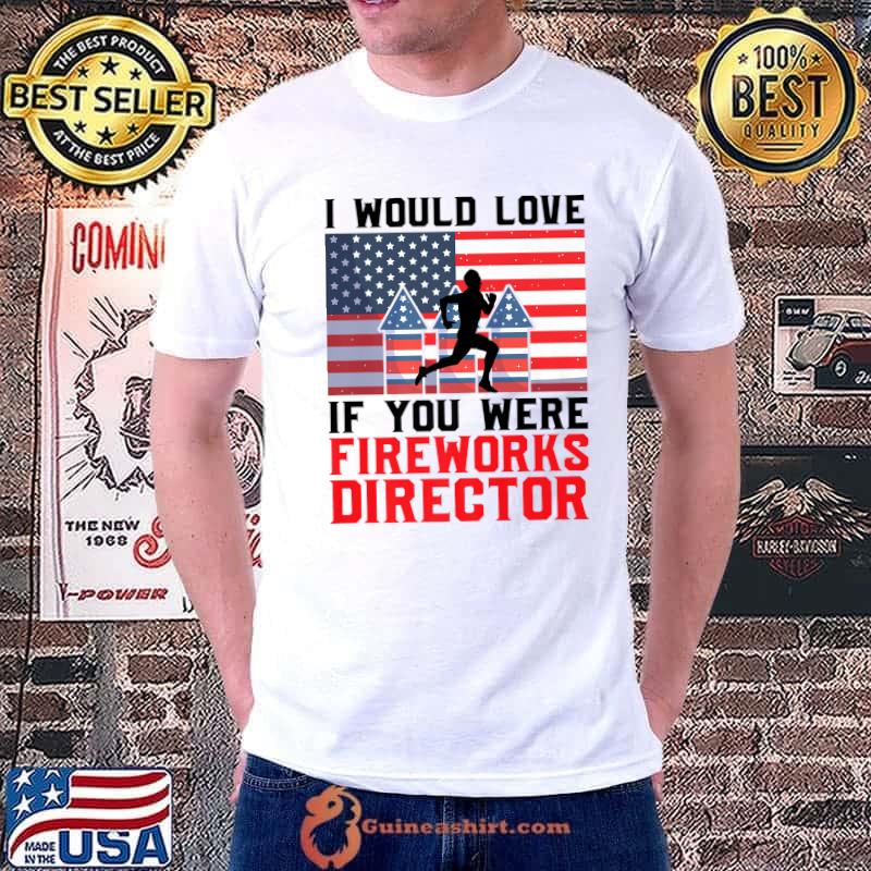 Awesome If you were Fireworks Director Firework Director Premium T-Shirt Unisex