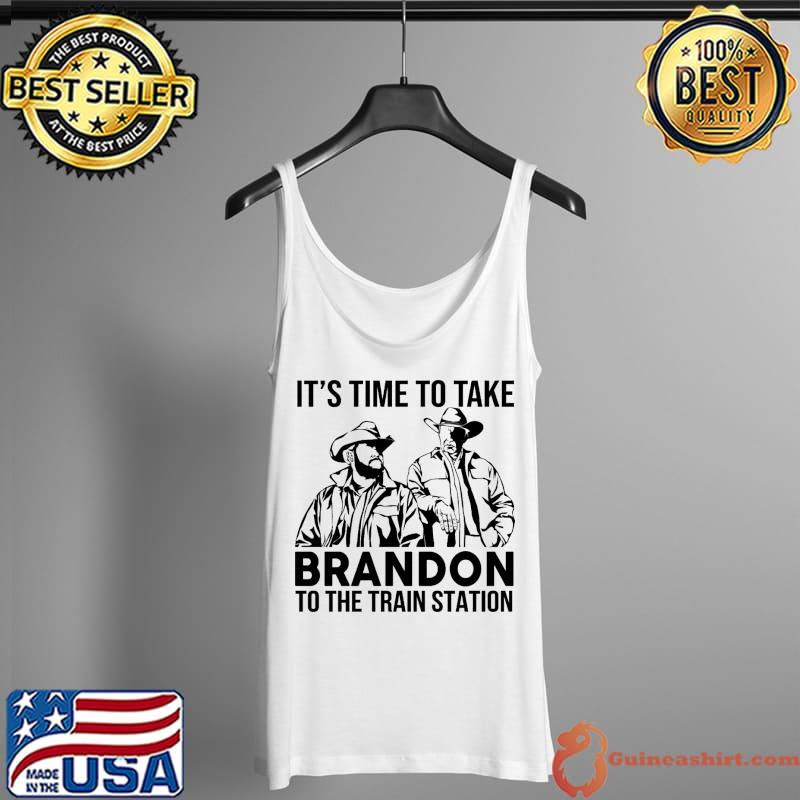 Awesome It's Time To Take Brandon To The Train Station Vintage Shirt Tank Top