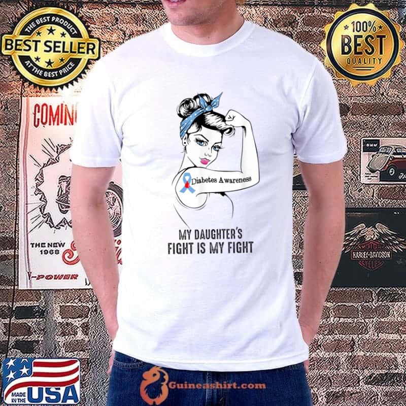 Awesome My Daughter's Fight Is My Fight Diabetes Awareness T-Shirt