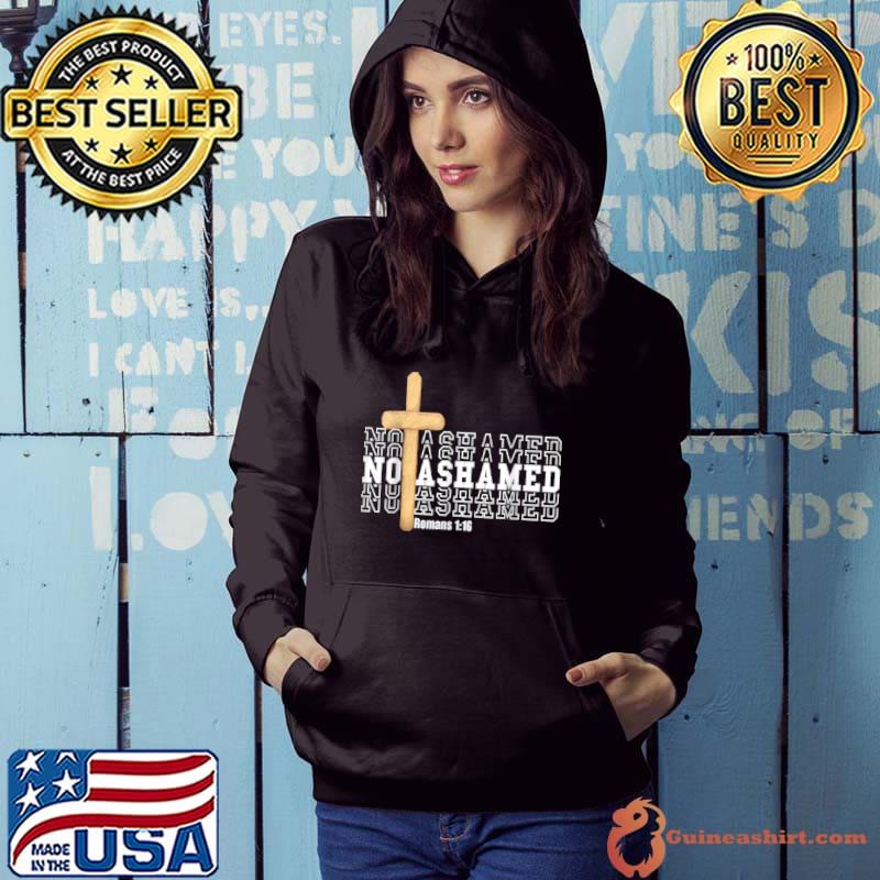 Awesome Not Ashamed Gospel Bible Verse God Jesus Christian Gift T Shirt Hoodie