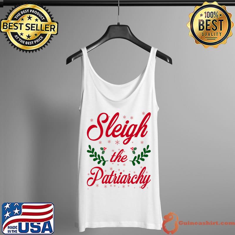 Awesome Sleigh The Patriarchy Christmas Sweater Feminist Ugly Xmas T-Shirt Tank Top