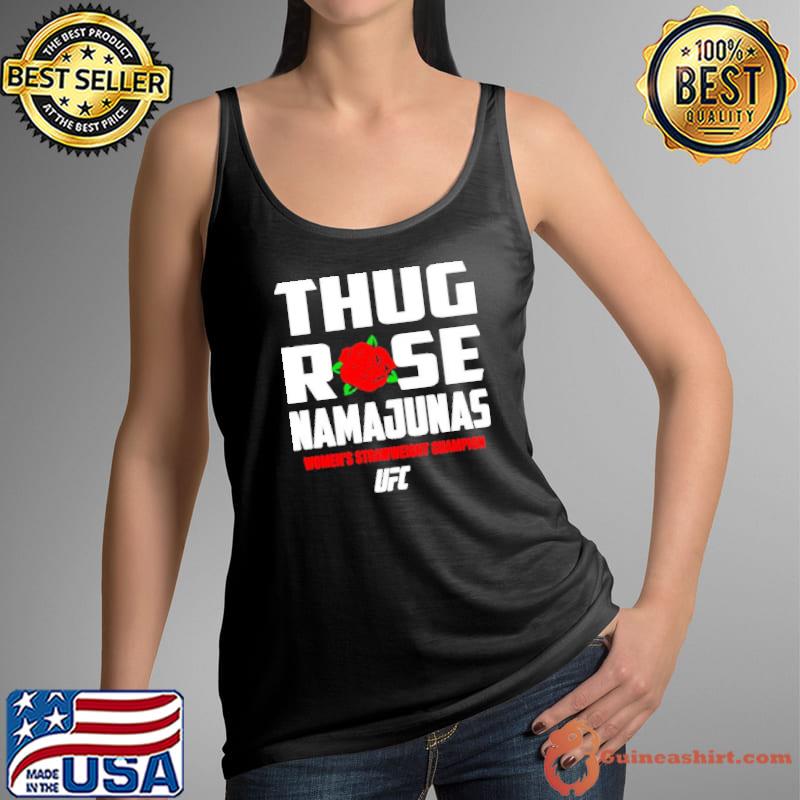 Awesome Thug Rose Namajunas UFC Women’s Strawweight Champion UFC Shirt Tank Top