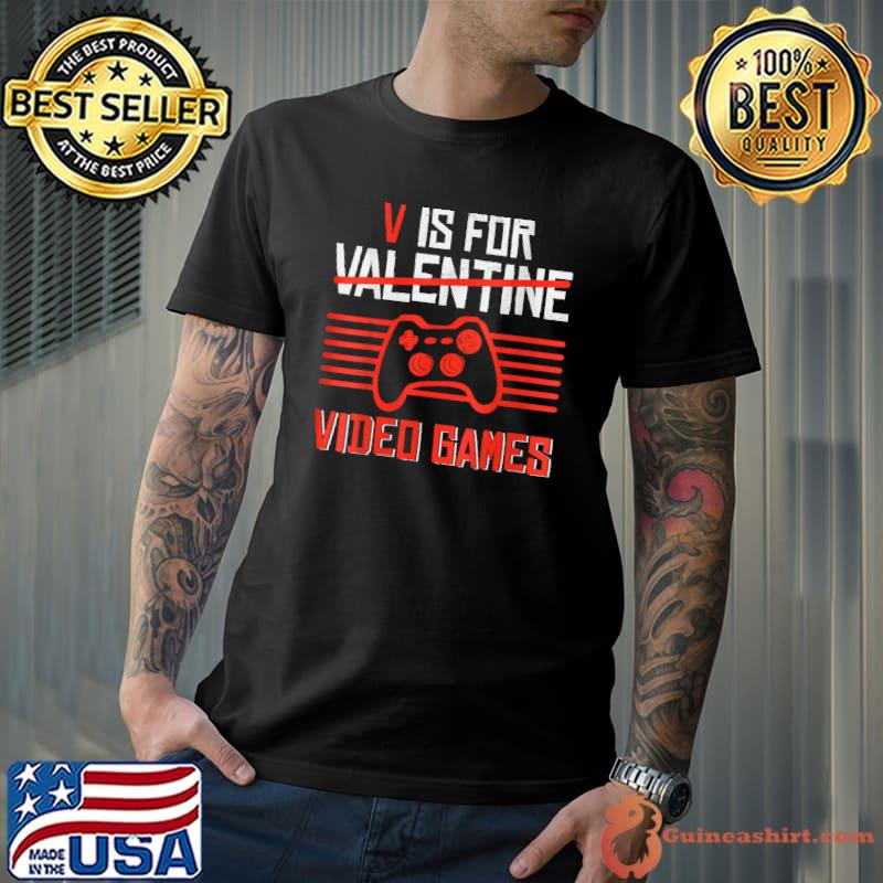 Awesome V Is For Video Games Valentines Day Funny Gamer T-Shirt