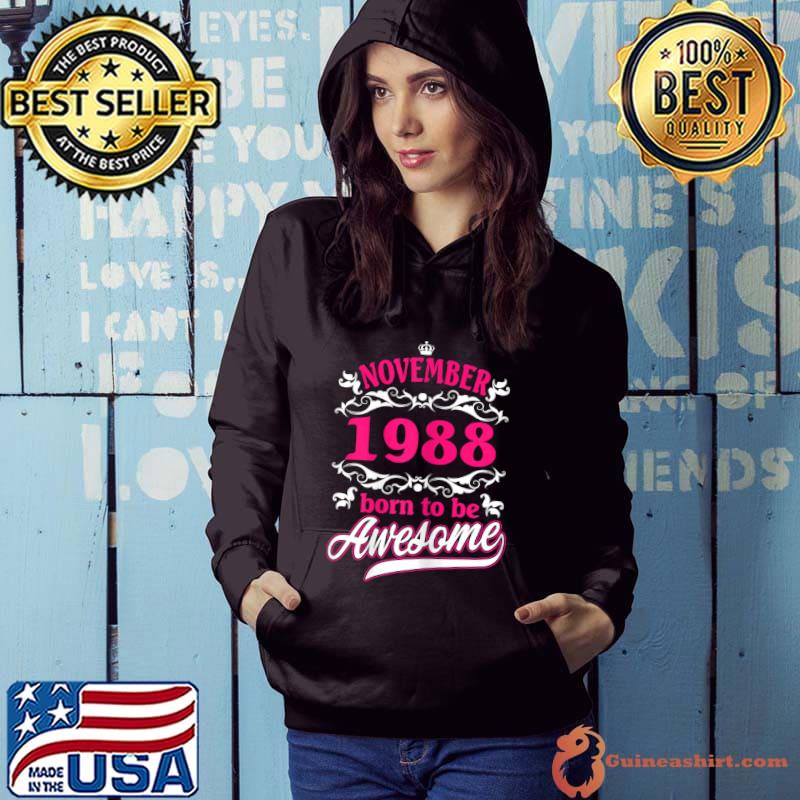 Best Birthday Vintage Apparel November 1988 Born to Be Awesome T Shirt Hoodie