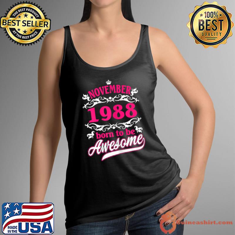 Best Birthday Vintage Apparel November 1988 Born to Be Awesome T Shirt Tank Top