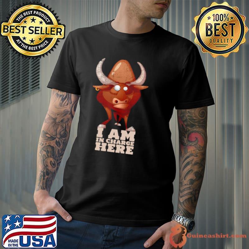 Best Cow Or Bull I’m In Charge Here Shirt Unisex