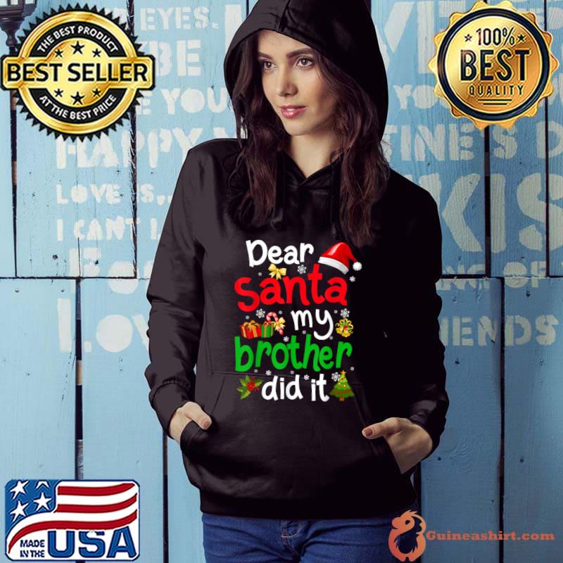 Best Family Funny Dear Santa My Brother Did It Christmas Pajama T-Shirt