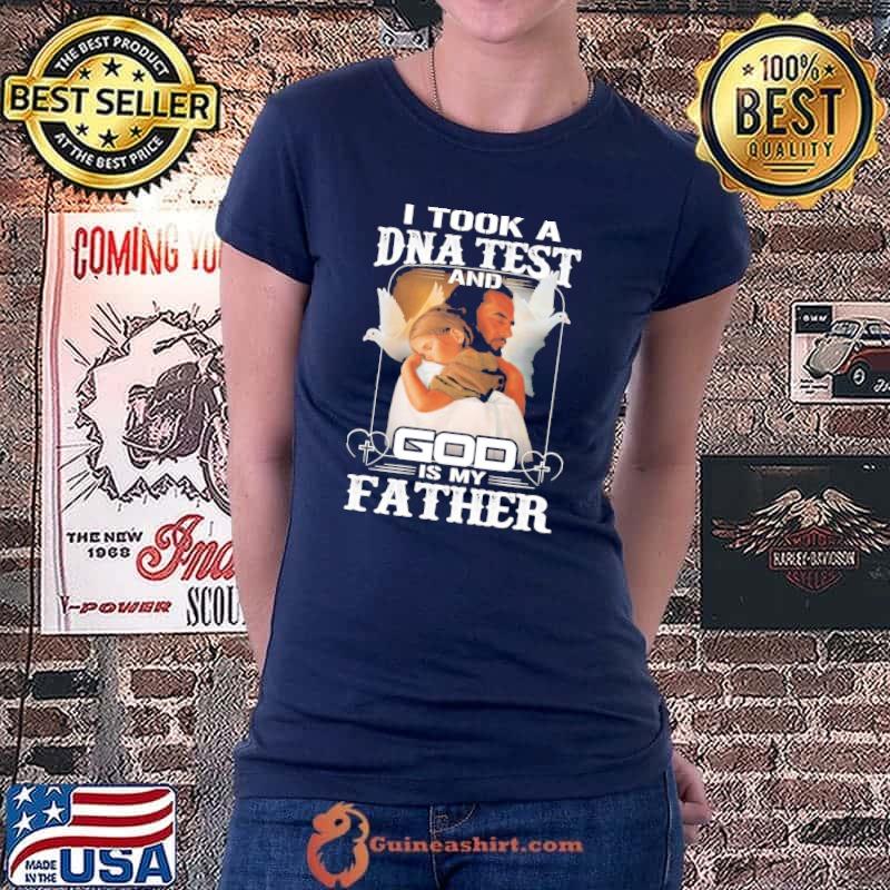 Best I Took A DNA Test And God Is My Father Unisex T-Shirt
