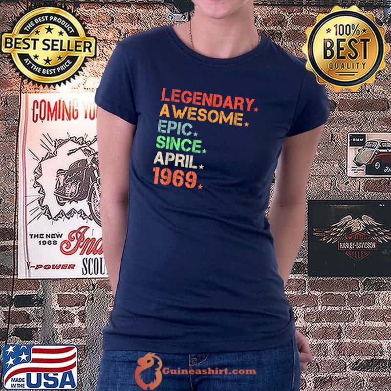 Best Legendary Awesome Epic Since April 1969 Retro Birthday T Shirt