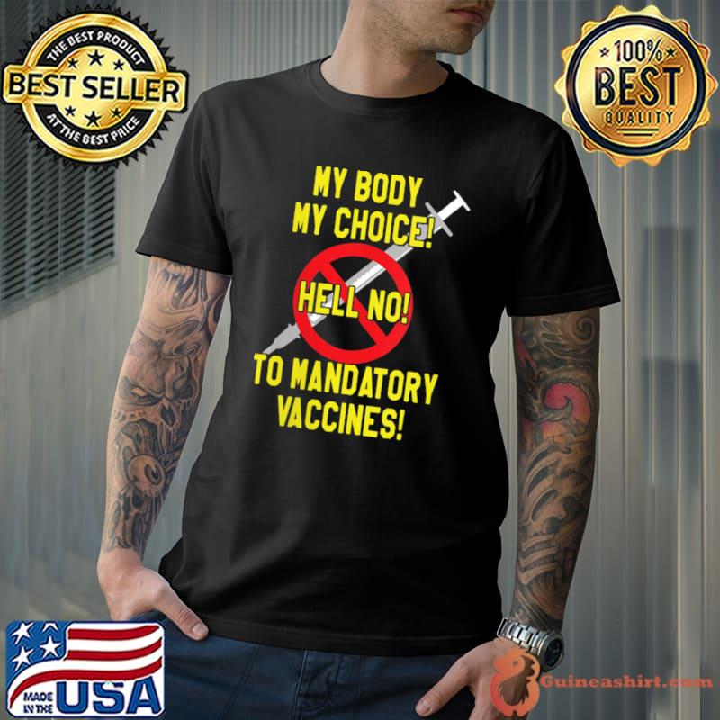 Best My Body My Choice No Forced Vaccines AntiVax T-Shirt