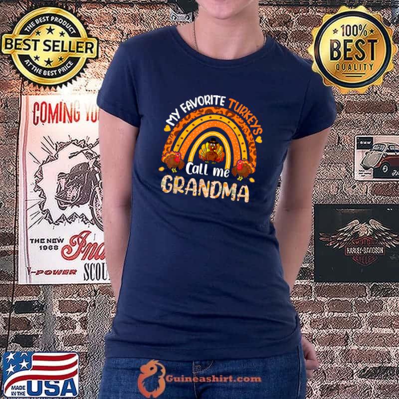 Best My Favorite Turkeys Call Me Grandma Thanksgiving T-Shirt Ladiestee