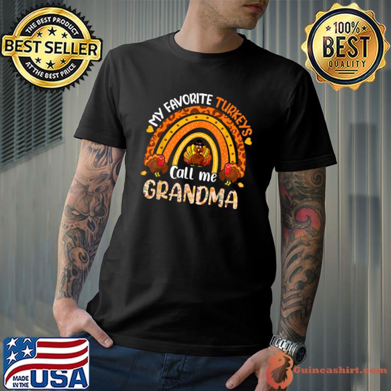 Best My Favorite Turkeys Call Me Grandma Thanksgiving T-Shirt Unisex