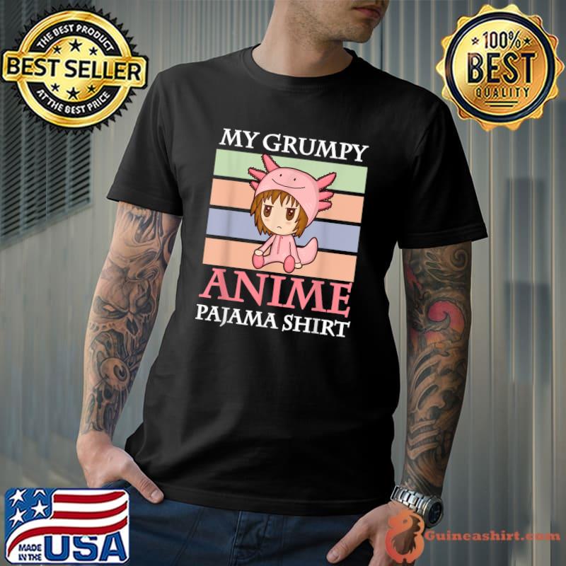 Best My Grumpy Anime Pajama Cute Chibi Axolotl Anime Manga Otaku T-Shirt