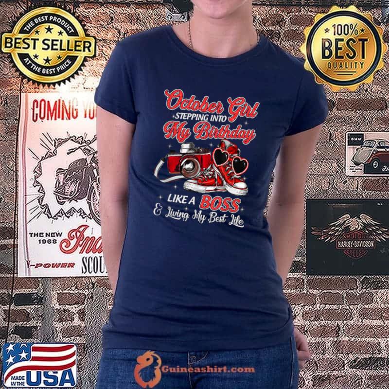 Best October Girl Stepping Into My Birthday Like a Boss Bday T Shirt