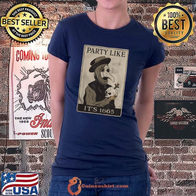 Best party like it’s 1665 skull and face cover plague doctor mask T-Shirt B09JXLKNH4 Ladiestee