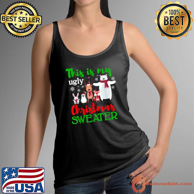 Best This Is My Ugly Chirstmas Sweater Funny Christmas Pajama T-Shirt Tank Top