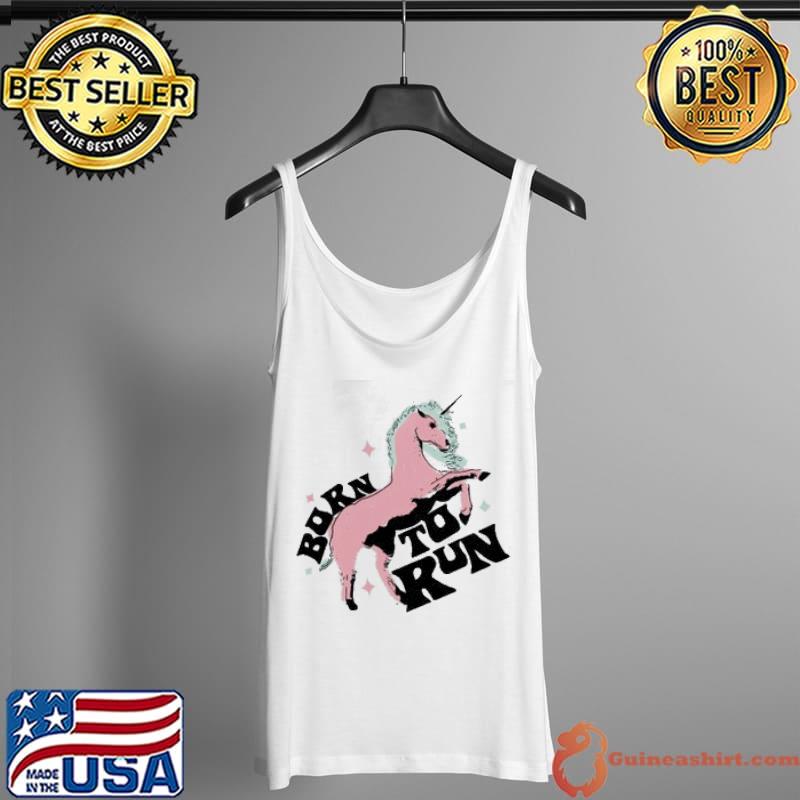 Best Unicorn Born To Run Shirt Tank Top